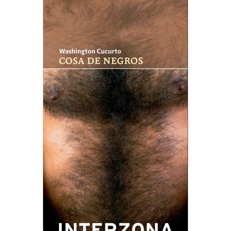 Libro. COSA DE NEGROS. Washington Cucurto