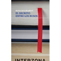 Libro. EL SECRETO ENTRE LOS RUSOS. Matias Serra Bradford