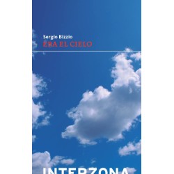 Libro. ERA EL CIELO. SERGIO BIZZIO