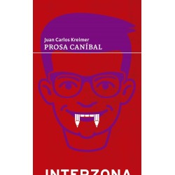 Libro. PROSA CANIBAL. Juan Carlos Kreimer