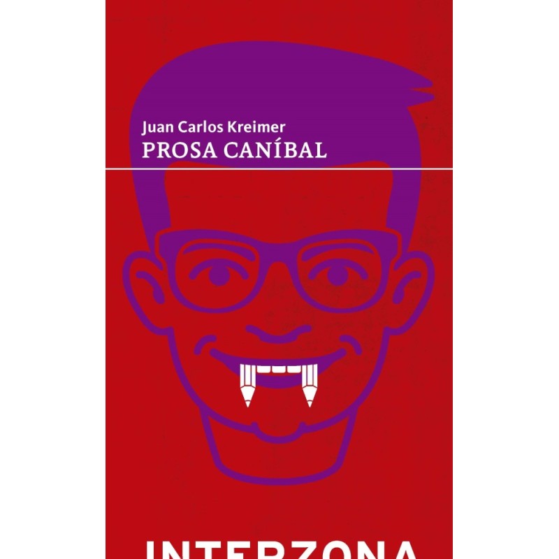 Libro. PROSA CANIBAL. Juan Carlos Kreimer