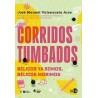 Libro. CORRIDOS TUMBADOS. José Manuel Valenzuela Arce