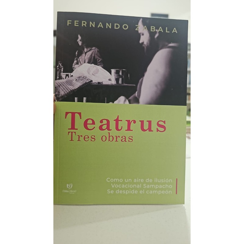 Libro. TEATRUS. Tres obras. Fernando Zabala