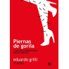 Libro. PIERNAS DE GORILA. Eduardo Grilli