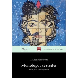 Libro. MONOLOGOS TEATRALES. TEATRO, CINE, CUENTO Y NOVELA. Marcos Rosenzvaig