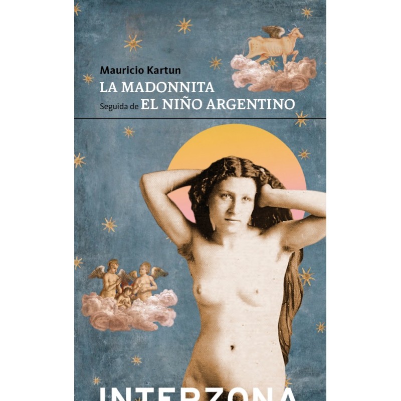 Libro. LA MADONNITA. SEGUIDA DE EL NIÑO ARGENTINO. Mauricio Kartun