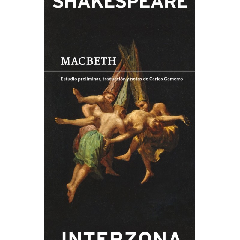 Libro. MACBETH. ESTUDIO PRELIMINAR, TRADUCCION Y NOTAS DE CARLOS GAMERRO﻿. William Shakespeare