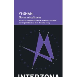Libro. NOTAS MISCELANEAS. SOBRE LAS IMPERFECCIONES DE LA VIDA EN SOCIEDAD EN LAS POSTRIMERIAS DE LA DINASTIA TANG. Yi-Shan