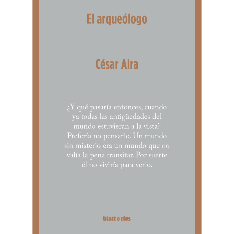 Libro. EL ARQUEÓLOGO César Aira