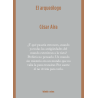 Libro. EL ARQUEÓLOGO César Aira