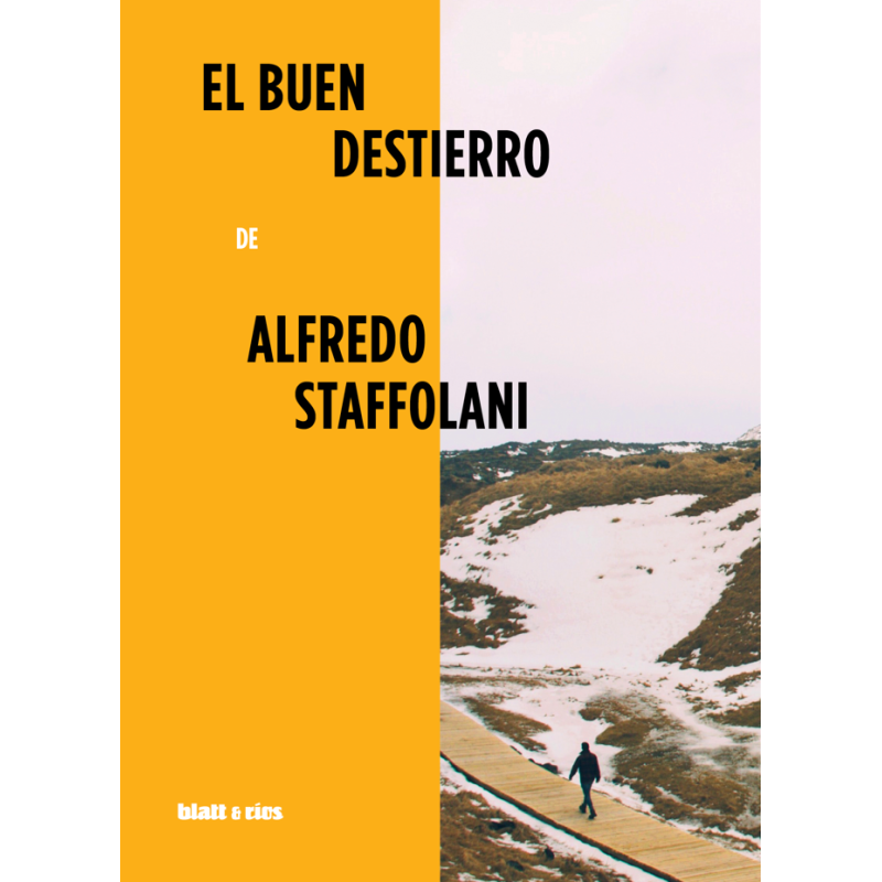 Libro. EL BUEN DESTIERRO Alfredo Staffolani
