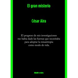 Libro. EL GRAN MISTERIO. César Aira