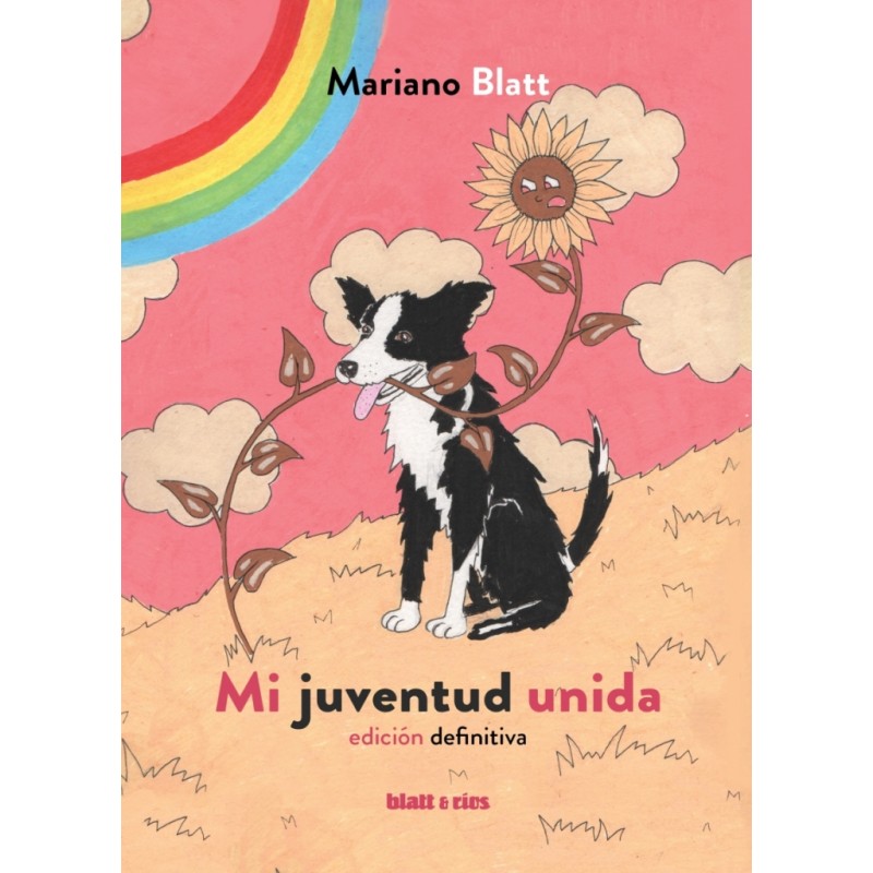 Libro. MI JUVENTUD UNIDA. Mariano Blatt