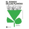 Libro. EL SONIDO DE LAS PLANTAS﻿. EXPERIENCIAS SONORAS CON MUCHOS VEGETALES.
