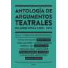 Libro. ANTOLOGIA DE ARGUMENTOS TEATRALES EN ARGENTINA 2003-2013. VOLUMEN 1: FORMAS DE RECONOCIMIENTO