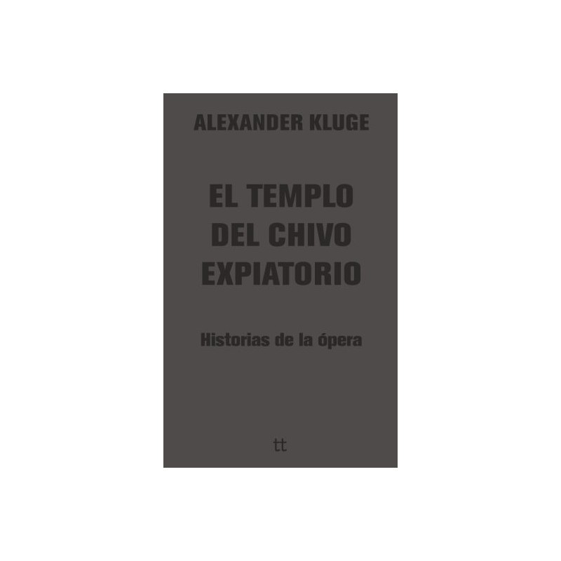 Libro. EL TEMPLO DEL CHIVO EXPIATORIO. Alexander Kluge
