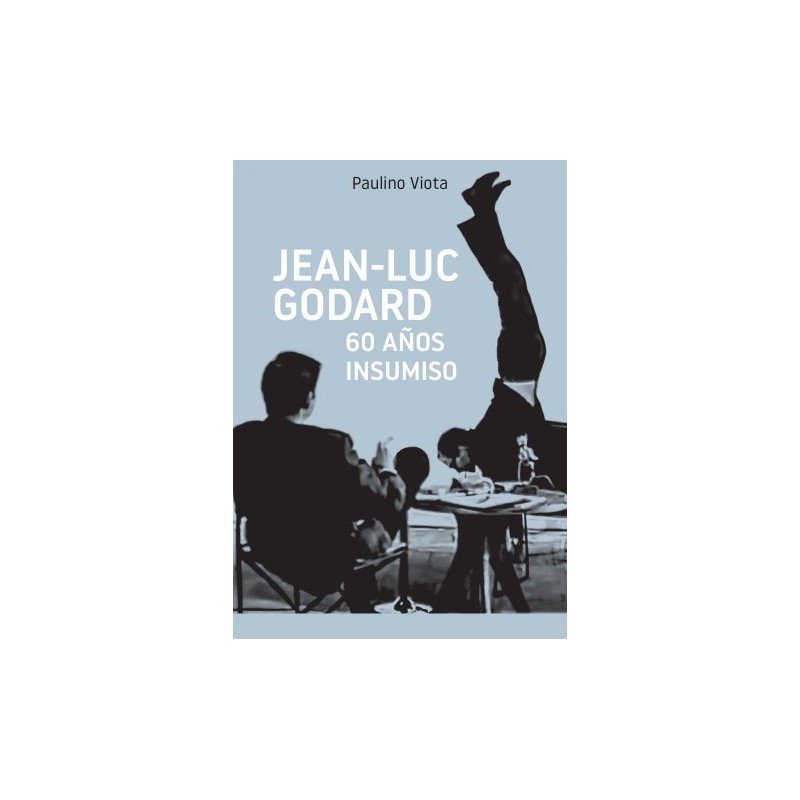 Libro. JEAN-LUC GODARD. 60 AÑOS INSUMISO. Paulino Viota