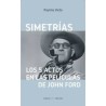 Libro. SIMETRÍAS: LOS 5 ACTOS EN LAS PELÍCULAS DE JOHN FORD. Paulino Viota