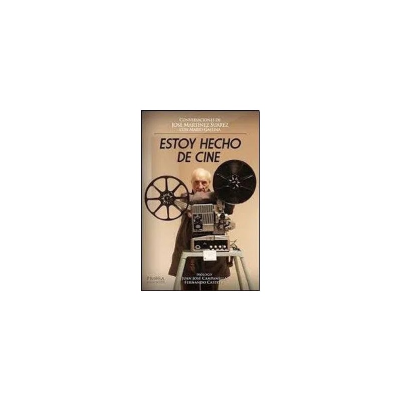 Libro. ESTOY HECHO DE CINE. CONVERSACIONES DE JOSE MARTINEZ SUAREZ CON MARIO GALLINA.