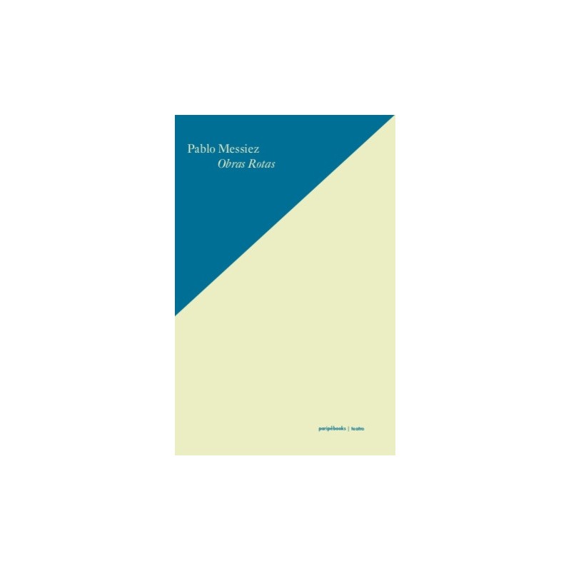 Libro. OBRAS ROTAS. Pablo Messiez