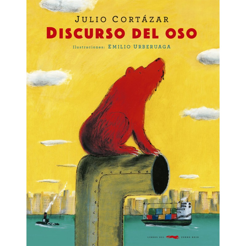 Libro. DISCURSO DEL OSO.  Julio Cortázar / Ilustraciones: Emilio Urberuaga