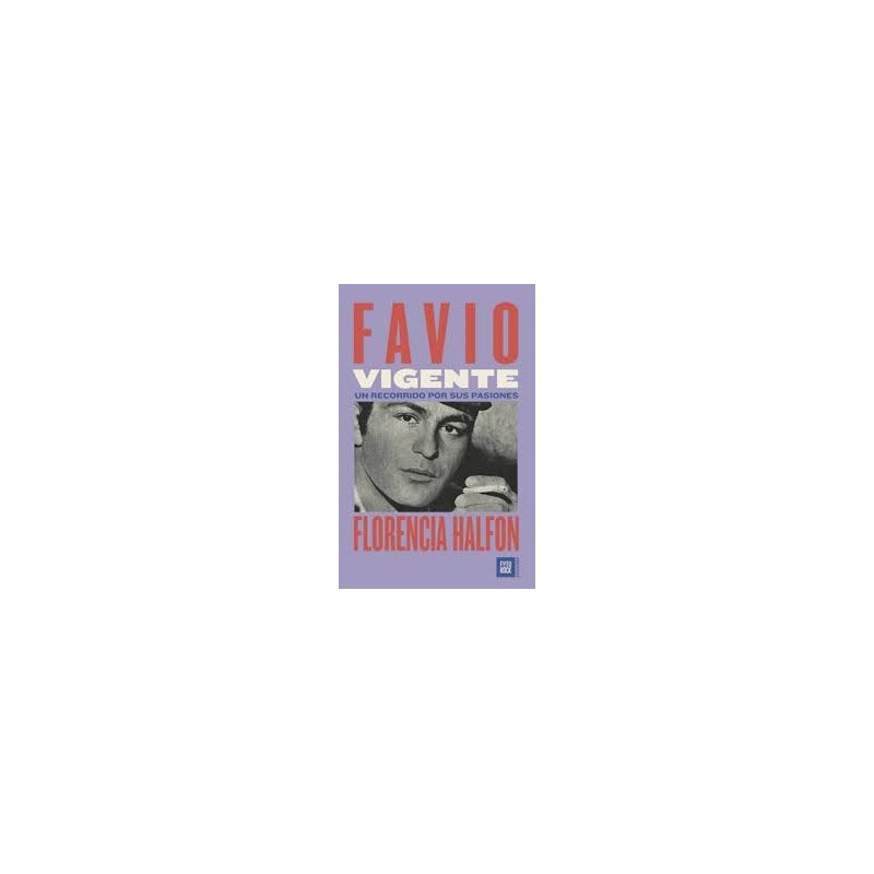 Libro. FAVIO VIGENTE.  Florencia Halfon