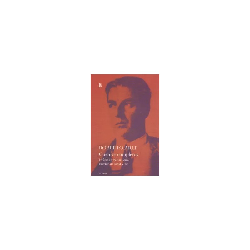 Libro. CUENTOS COMPLETOS. ROBERTO ARLT - LOSADA