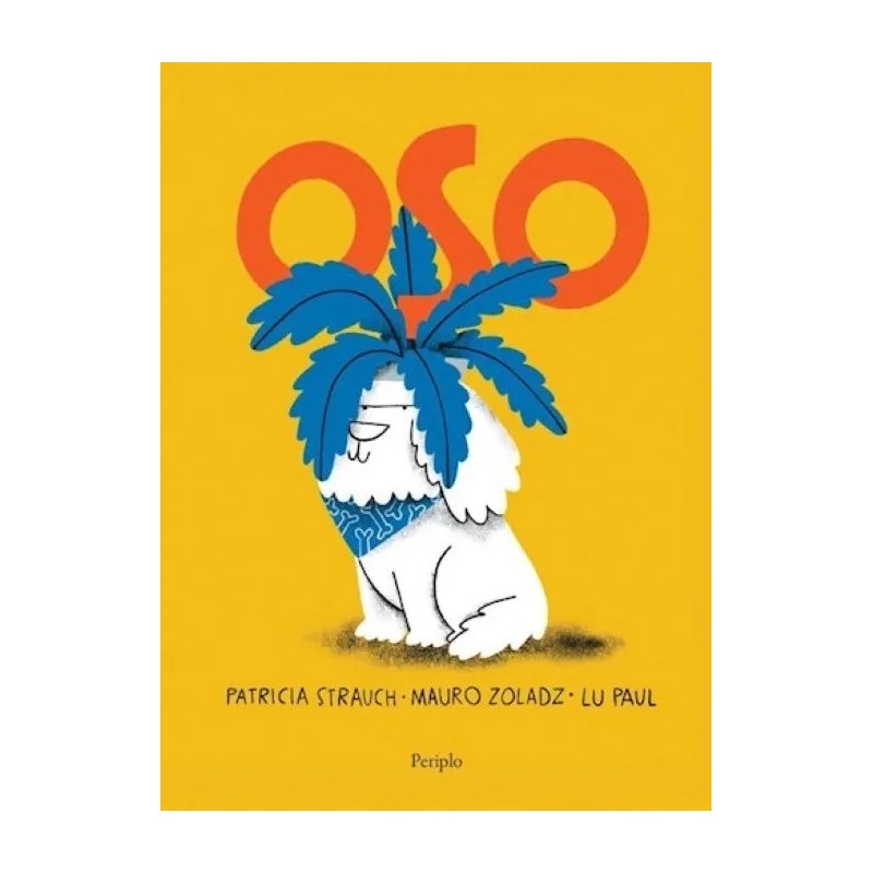 Libro. OSO. PATRICIA STRAUCH - MAURO ZOLADZ - LU PAUL