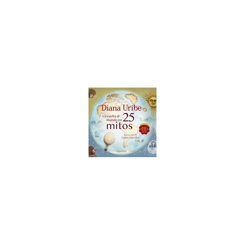 Libro. LA VUELTA AL MUNDO EN 25 MITOS. Diana Uribe