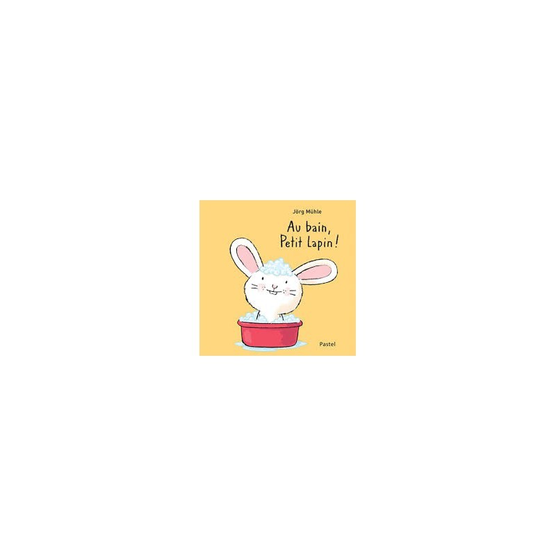 Libro. AU BAIN, PETIT LAPIN! (libro en cartoné en francés)