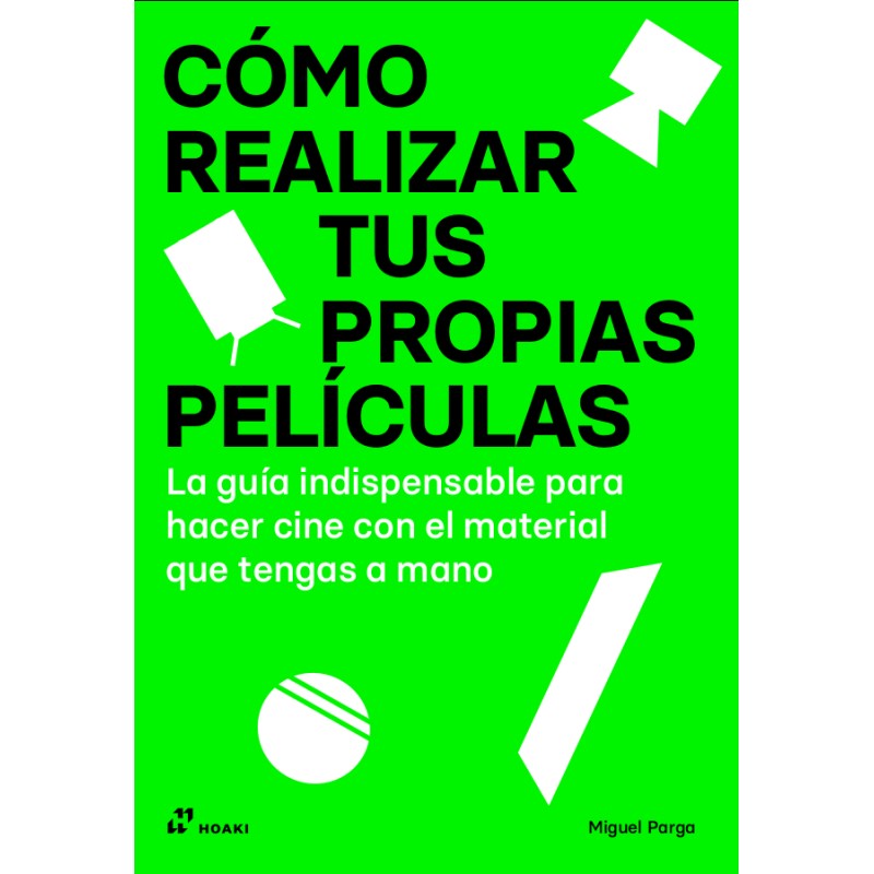 Libro. COMO REALIZAR TUS PROPIAS PELICULAS. MIGUEL PARGA