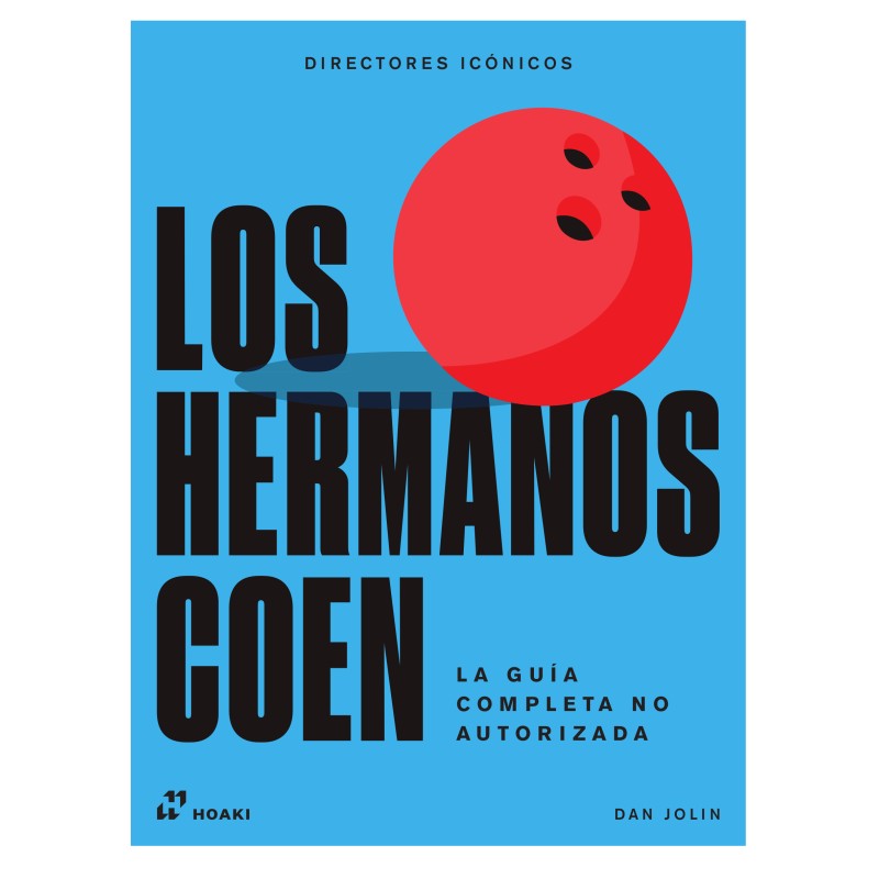 Libro. DIRECTORES ICONICOS: HERMANOS COHEN. LA GUIA COMPLETA NO AUTORIZADA. DAN JOLIN
