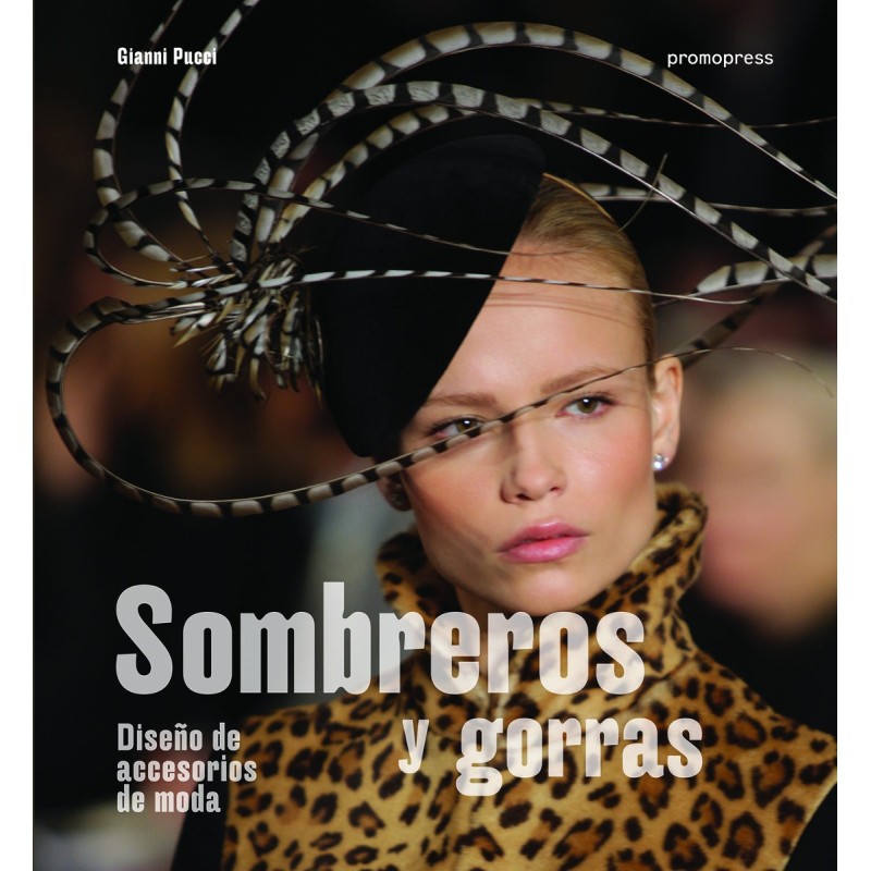 Libro. DISEÑO DE ACCESORIOS DE MODA, SOMBREROS Y GORRAS. GIANNI PUCCI