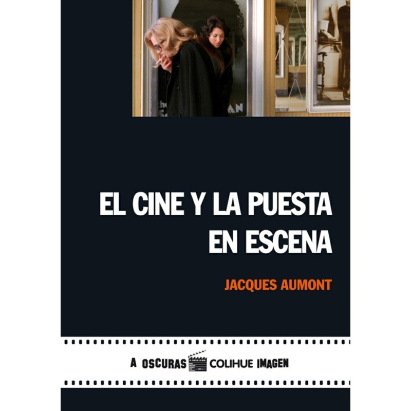 Libro. EL CINE Y LA PUESTA EN ESCENA. JACQUES AUMONT