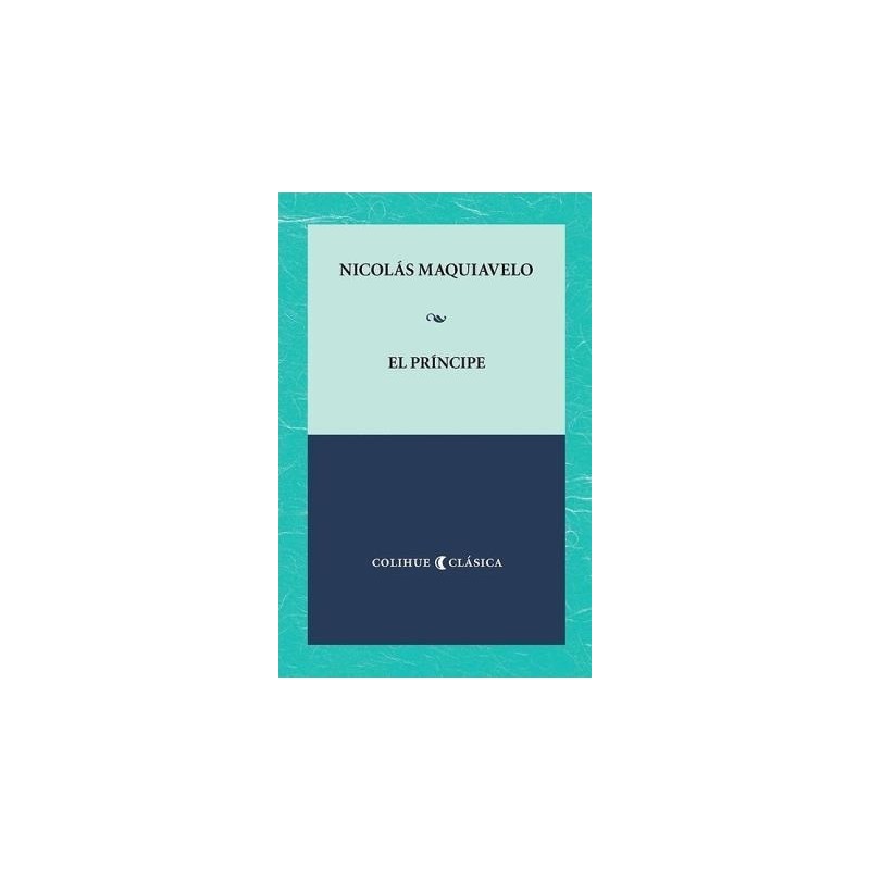 Libro. El príncipe. Maquiavelo. COLIHUE