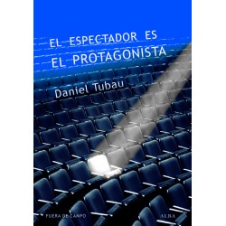Libro.  EL ESPECTADOR ES EL PROTAGONISTA. Daniel Tubau