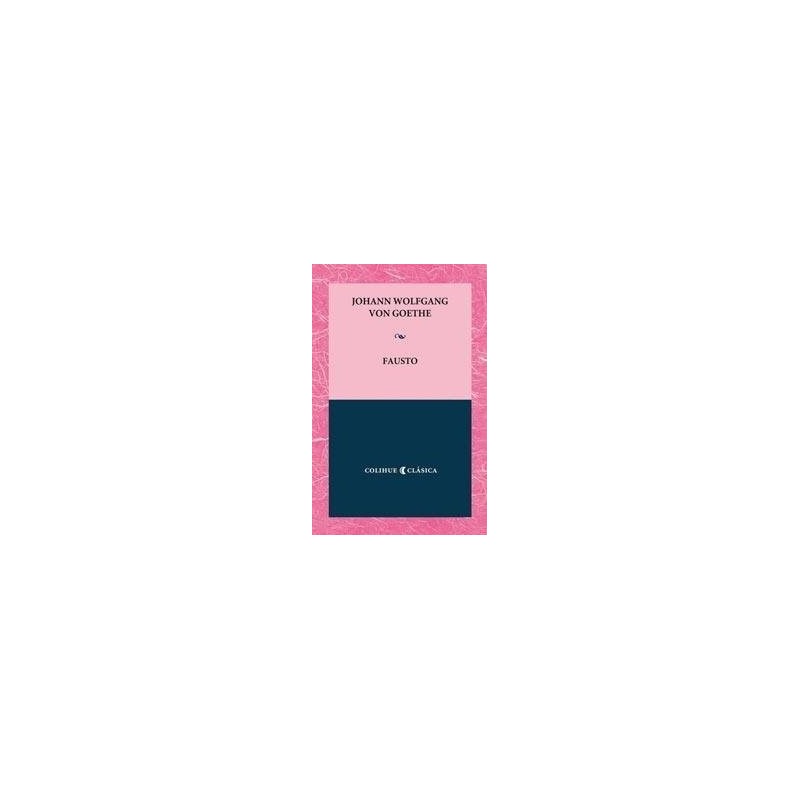 Libro.  Fausto. Johann Wolfgang von Goethe. COLIHUE.