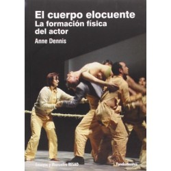 Libro. EL CUERPO ELOCUENTE LA FORMACIÓN FÍSICA DEL ACTOR