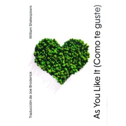 Libro. AS YOU LIKE IT (COMO TE GUSTE). William Shakespeare. Traducción Joe Broderick