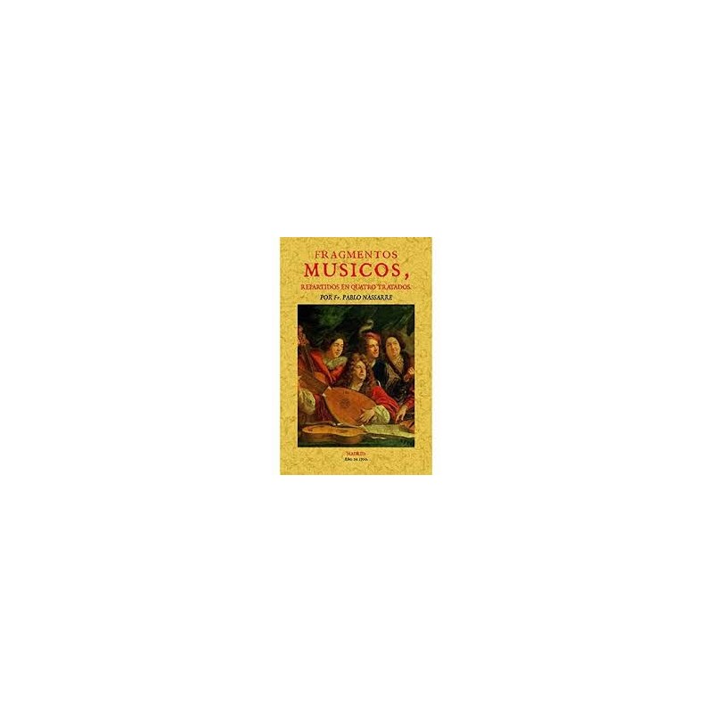 Libro. FRAGMENTOS MUSICOS, REPARTIDOS EN QUATRO TRATADOS