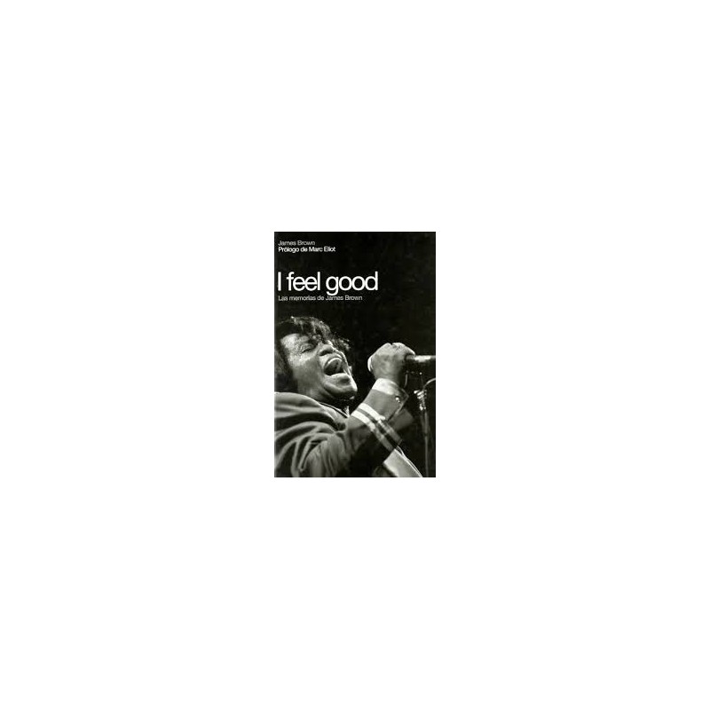 Libro. I feel good: Las memorias de James Brown