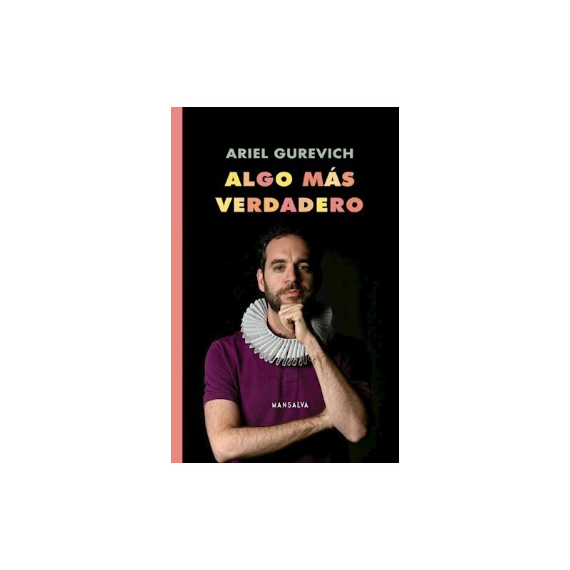 Libro. ALGO MAS VERDADERO (TEATRO REUNIDO)