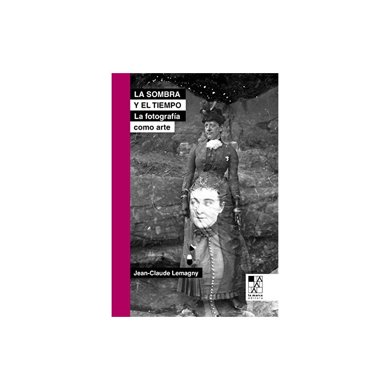 Libro. La sombra y el tiempo ( 2da. Ed. ). Jean-Claude Lemagny