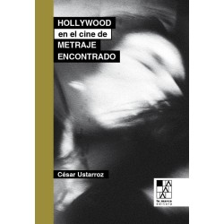 Libro. Hollywood en el cine de metraje encontrado. César Ustarroz