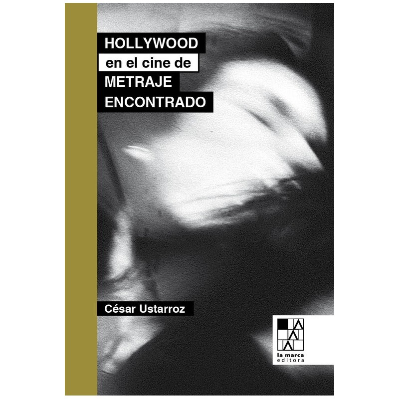 Libro. Hollywood en el cine de metraje encontrado. César Ustarroz