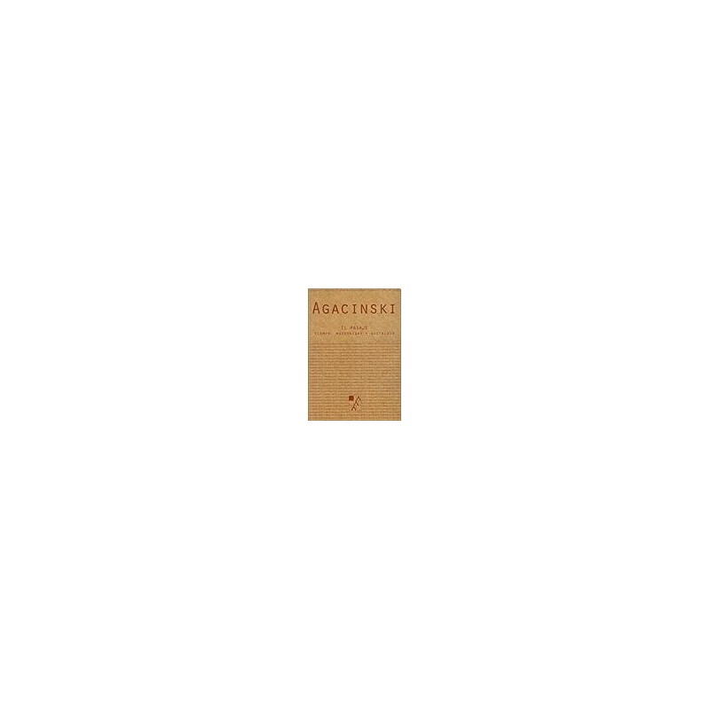 Libro. El pasaje. Tiempo, modernidad y nostalgia. Sylviane Agacinski