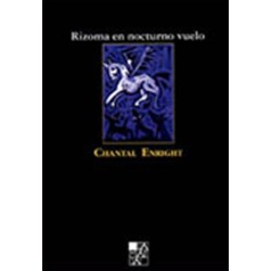 Libro. Rizoma en nocturno vuelo. Chantal Enright