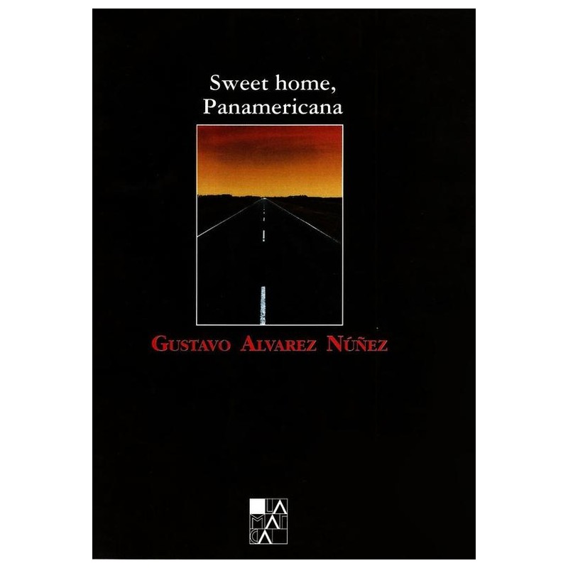 Libro. Sweet home Panamericana. Gustavo Alvarez Núñez