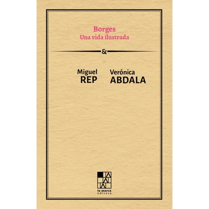 Libro. Borges. Una vida ilustrada. Veronica Abdala Miguel Rep