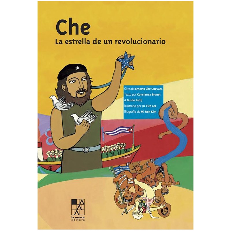 Libro. Che. La estrella de un revolucionario. Brunet/Indij/Lee